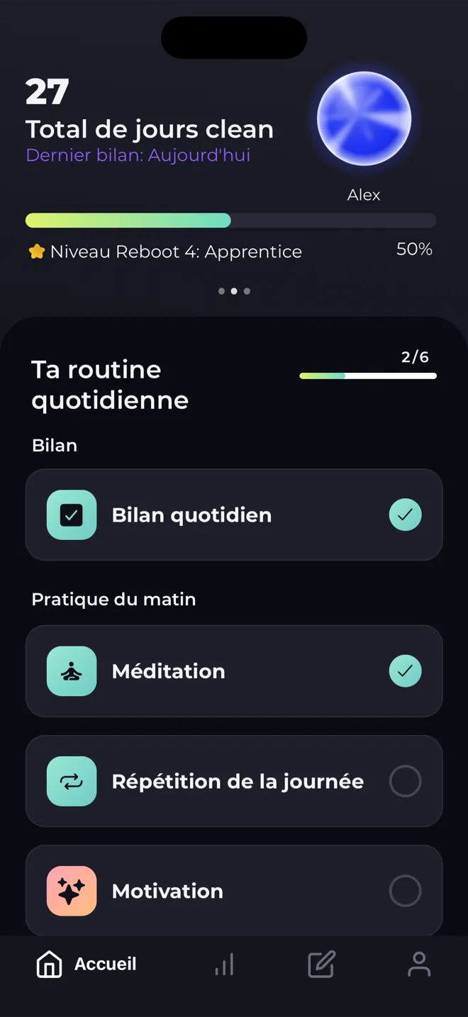 Écran d'accueil de l'app Reboot avec 27 jours clean au total, l'orbe de niveau, la barre du niveau Reboot 4 et la liste de la routine quotidienne
